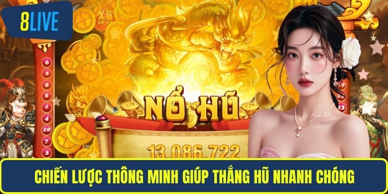 Game Nổ Hũ Uy Tín - Bí Quyết Chơi Dễ Thắng Lớn Mọi Lần Chiến lược thông minh giúp thắng hũ nhanh chóng