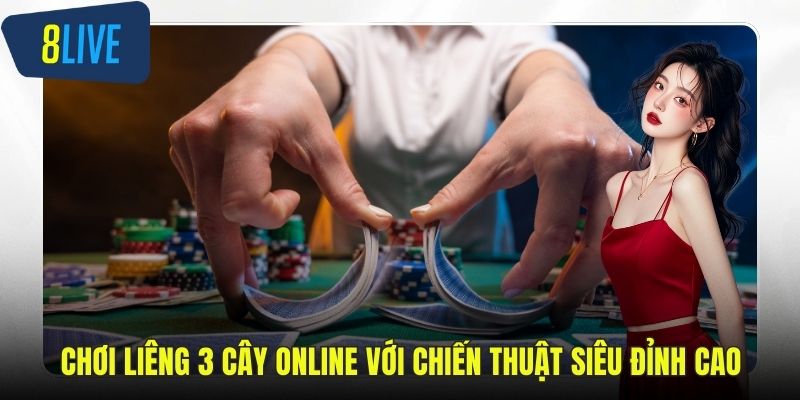 Chơi Liêng 3 Cây Online Với Chiến Thuật Siêu Đỉnh Cao Chơi liêng 3 cây online