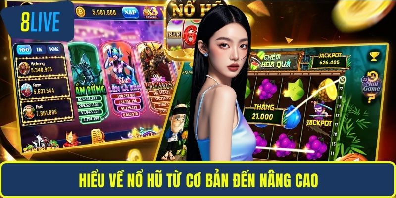 Nổ Hũ Là Gì? Giải Mã Sức Hút Và Mẹo Chơi Tại 8LIVE Hiểu về nổ hũ từ cơ bản đến nâng cao