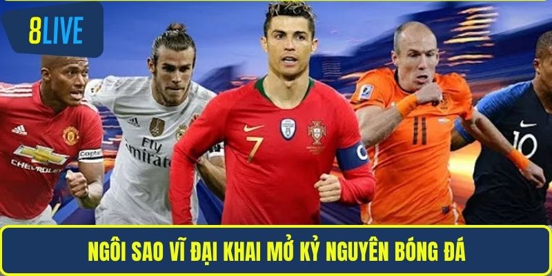 Top Cầu Thủ Xuất Sắc Nhất Thế Giới Lịch Sử Bóng Đá 8LIVE Ngôi sao vĩ đại khai mở kỷ nguyên bóng đá