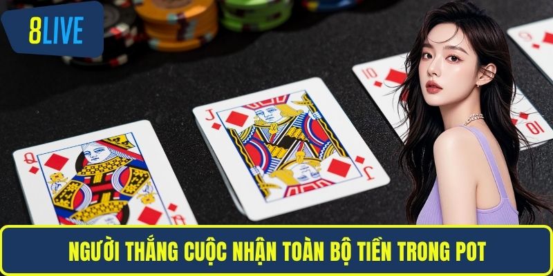 3 Cây Online – Tìm Hiểu Luật Chơi Và Các Bước Tham Gia Người thắng cuộc nhận toàn bộ tiền trong pot