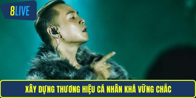 Xây dựng thương hiệu cá nhân khá vững chắc